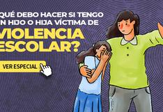 Bullying escolar en Perú: ¿Qué debo hacer si tengo un hijo o hija víctima de violencia escolar? | Acoso escolar | El Comercio