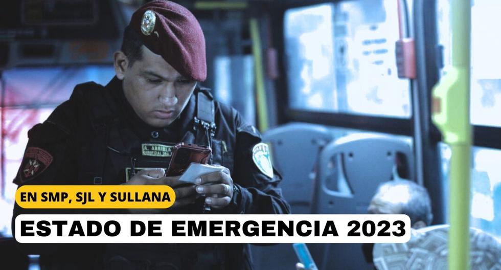 ¿Cuál es la vigencia del estado de emergencia 2023 en SMP, SJL y Sullana? FOTO: GEC