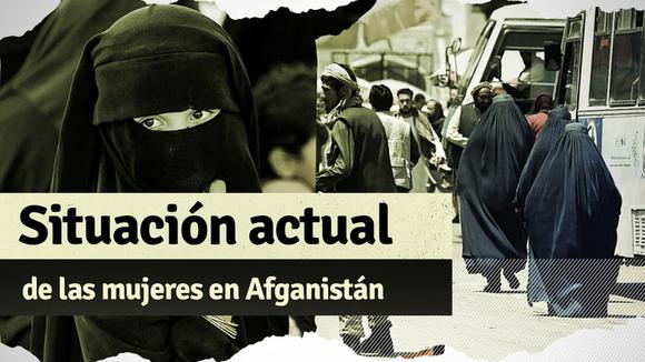 La incertidumbre que viven las mujeres en Afganistán con la presencia talibán