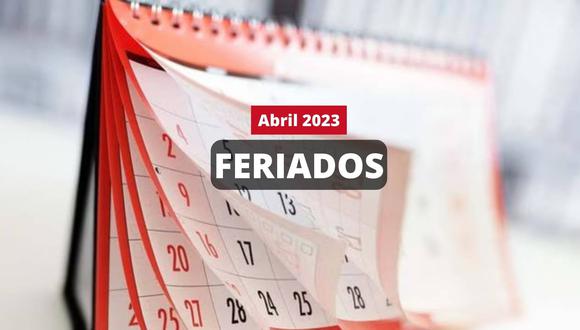▷ Feriados 2023 en el Perú: Conoce los días no laborables del mes de abril
