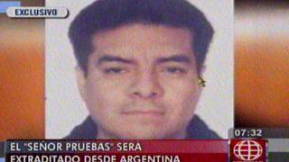 Extraditarán de Argentina al "Señor Pruebas"