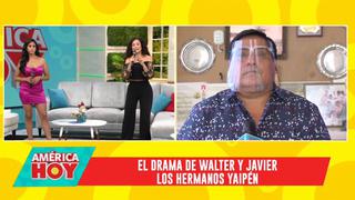Hermanos Yaipén: Javier Yaipén revela que su hermano Walter ya salió del cuadro crítico del Covid-19