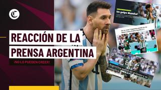 Qatar 2022: así reaccionó la prensa argentina tras la derrota ante Arabia Saudita