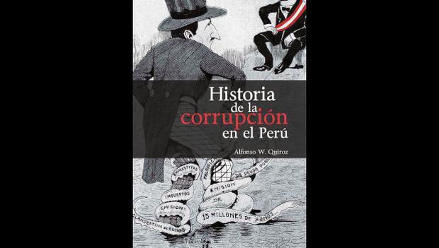 Historia de la corrupción en el Perú 
Alfonso Quiroz
IEP