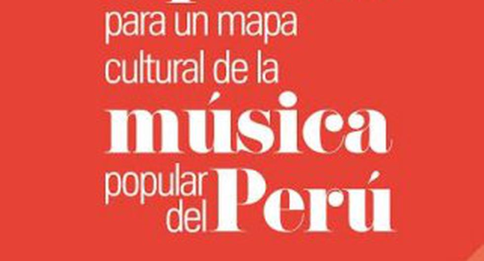 “Aportes para un mapa cultural  de la música popular del Perú” es la nueva publicación de la USMP (Foto: Difusión)