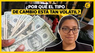 Tipo de cambio en el Perú: ¿Por qué el precio del dólar se encuentra tan volátil? [VIDEO]