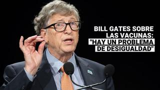 COVID-19: Bill Gates pide que los países pobres reciban vacunas gratuitas