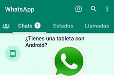 ¿Por qué WhatsApp te está preguntando si tienes una tableta Android?