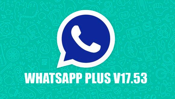 WhatsApp Plus V17.53 APK: cómo actualizar la aplicación sin perder tus  chats, DATA