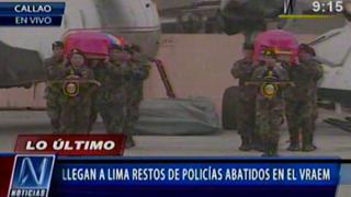 Llegan a Lima los cuerpos de los policías abatidos en el Vraem