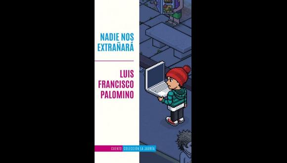 "Nadie nos extrañará" - Luis Francisco Palomino. (Foto: Difusión)