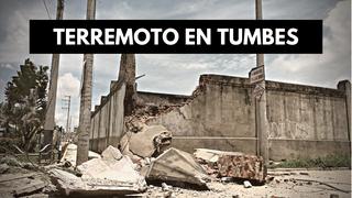 Tumbes sufre por terremoto: fallecidos, daños del sismo y más reportes del Gobierno Regional