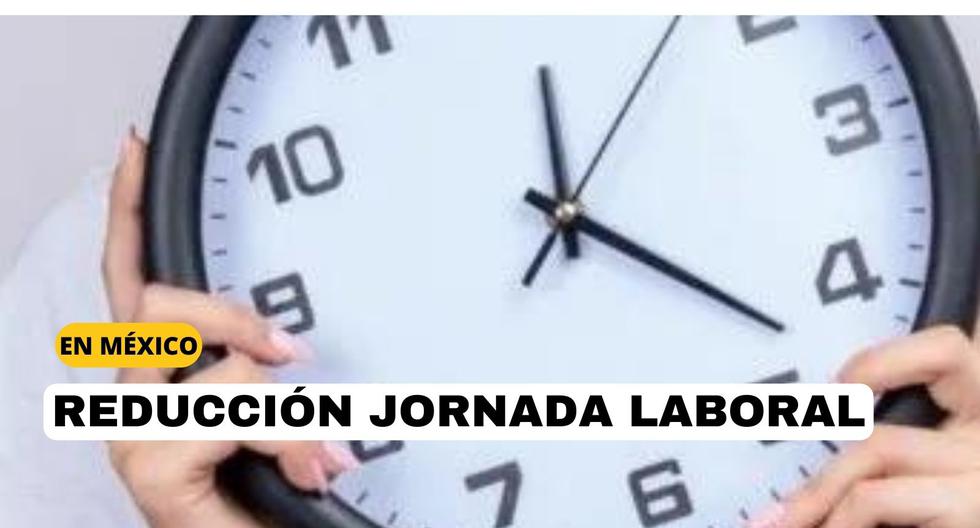 Jornada Laboral 2023 en México | Reducción, nuevo horario y otros detalles del cambio 40 horas