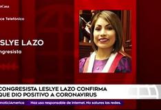 Congresista Leslye Lazo dio positivo para Covid-19