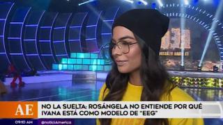 Rosángela Espinoza no soporta ver a Ivana Yturbe en el programa