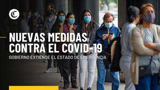 COVID-19: Gobierno amplía el estado de emergencia por 30 días y establece nuevas medidas desde este mes