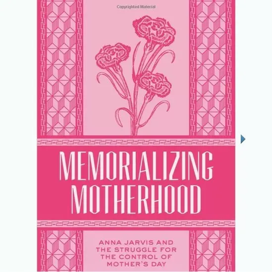 The cover of Katharine Antolini's book on the history of Mother's Day and its creator's struggle to eliminate the date.