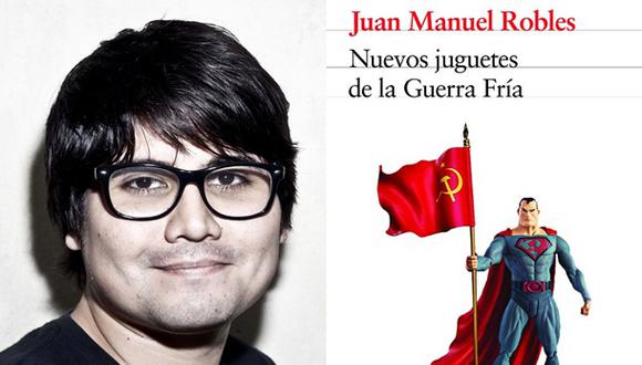 Juan Manuel Robles y su novela, &quot;Nuevos juguetes de la Guerra Fr&iacute;a&quot;. (Fotos: El Comercio/Facebook)