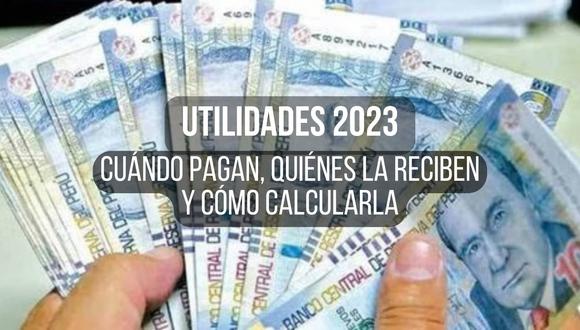 Utilidades 2023 | Cómo calcularla y cuándo se pagan en el Perú