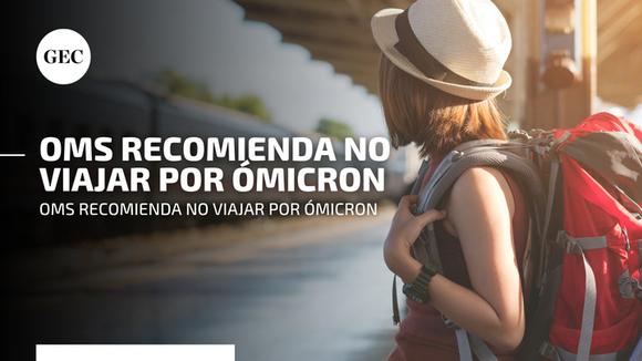 Ómicron: OMS recomienda a personas vulnerables no viajar ante nueva variante