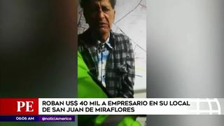 San Juan de Miraflores: roban 40 mil dólares a empresario ferretero