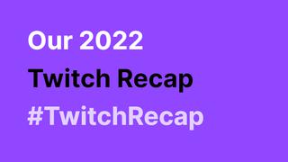 Twitch Recap 2022: ¿cómo ver mi resumen del año en la plataforma morada de streaming?