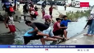 Tumbes: Ciudadanos Ilegales ingresan al país cargados en hombros tras cierre de fronteras