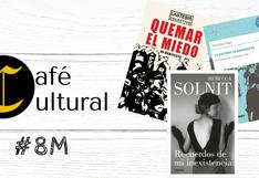Café cultural: Tres libros para entender mejor el feminismo en el marco del Día de la mujer