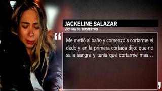 Jackeline Salazar revivió los momentos de terror durante secuestro: “Me cortaron el dedo y la frente”