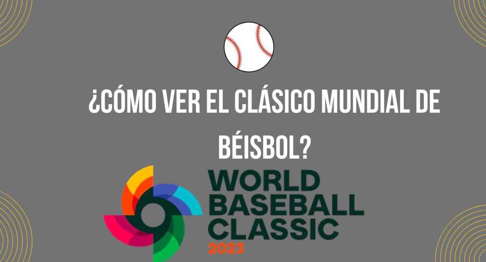 ¿Cómo ver en vivo el Clásico Mundial de Béisbol 2023? FOTO: Diseño EC