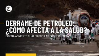 Derrame de petróleo: Digesa advierte cuáles son las consecuencias a la salud tras la exposición al crudo