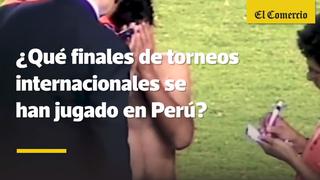 Final de Copa Sudamericana en Lima: otras grandes finales disputadas en nuestro país
