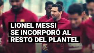 Lionel Messi se unió a los trabajos grupales del Barcelona tras su frustrada salida