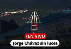 Aeropuerto Jorge Chávez EN VIVO: vuelos suspendidos debido a pista de aterrizaje sin luces
