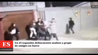 Surco: delincuentes asaltan a grupo de jóvenes en 25 segundos