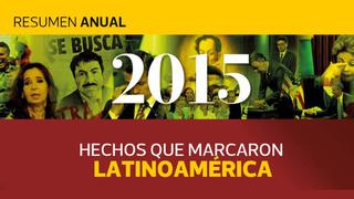 Los hechos que marcaron Latinoamérica en el 2015 [INTERACTIVO]