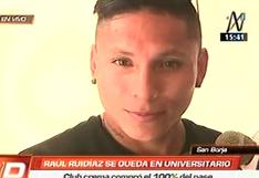 Raúl Ruidíaz habla y deja esta gran duda en hinchas de Universitario de Deportes