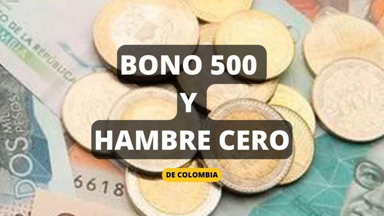 Últimas noticias del Bono Hambre Cero 2023 y Bono 500 de Colombia hasta hoy, 17 de abril