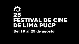 El 25 Festival de Cine de Lima PUCP cambió su fecha de realización