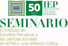 Realizarán seminario por los 50 años del Instituto de Estudios Peruanos