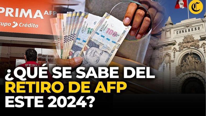 Retiro AFP 2024: ¿Cuándo se podrá retirar tus fondos del Sistema Privado de Pensiones?
