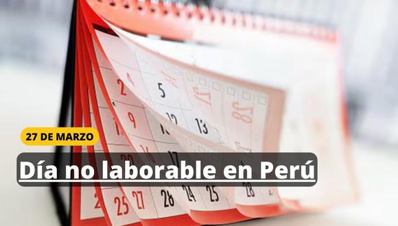 Hoy, miércoles 27 DE MARZO: ¿feriado o día no laborable en el Perú? Conócelo aquí