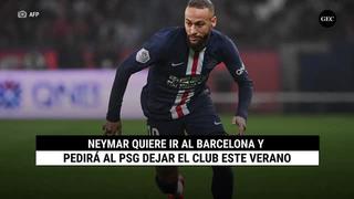 Neymar quiere ir al Barcelona y pedirá al PSG dejar el club este verano