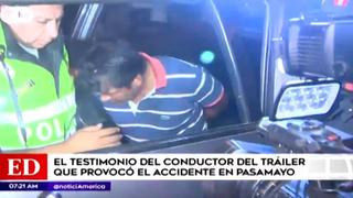 Pasamayo: chofer de tráiler admite maniobra temeraria en choque