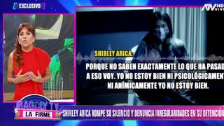 Magaly Medina pide que se investigue la denuncia de Shirley Arica contra policías que la intervinieron