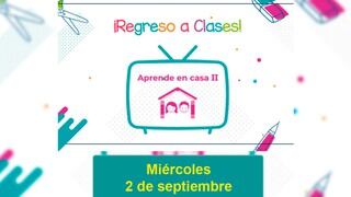 SEP Aprende en Casa II EN VIVO HOY 02 de septiembre: materias, horarios de clases y canales