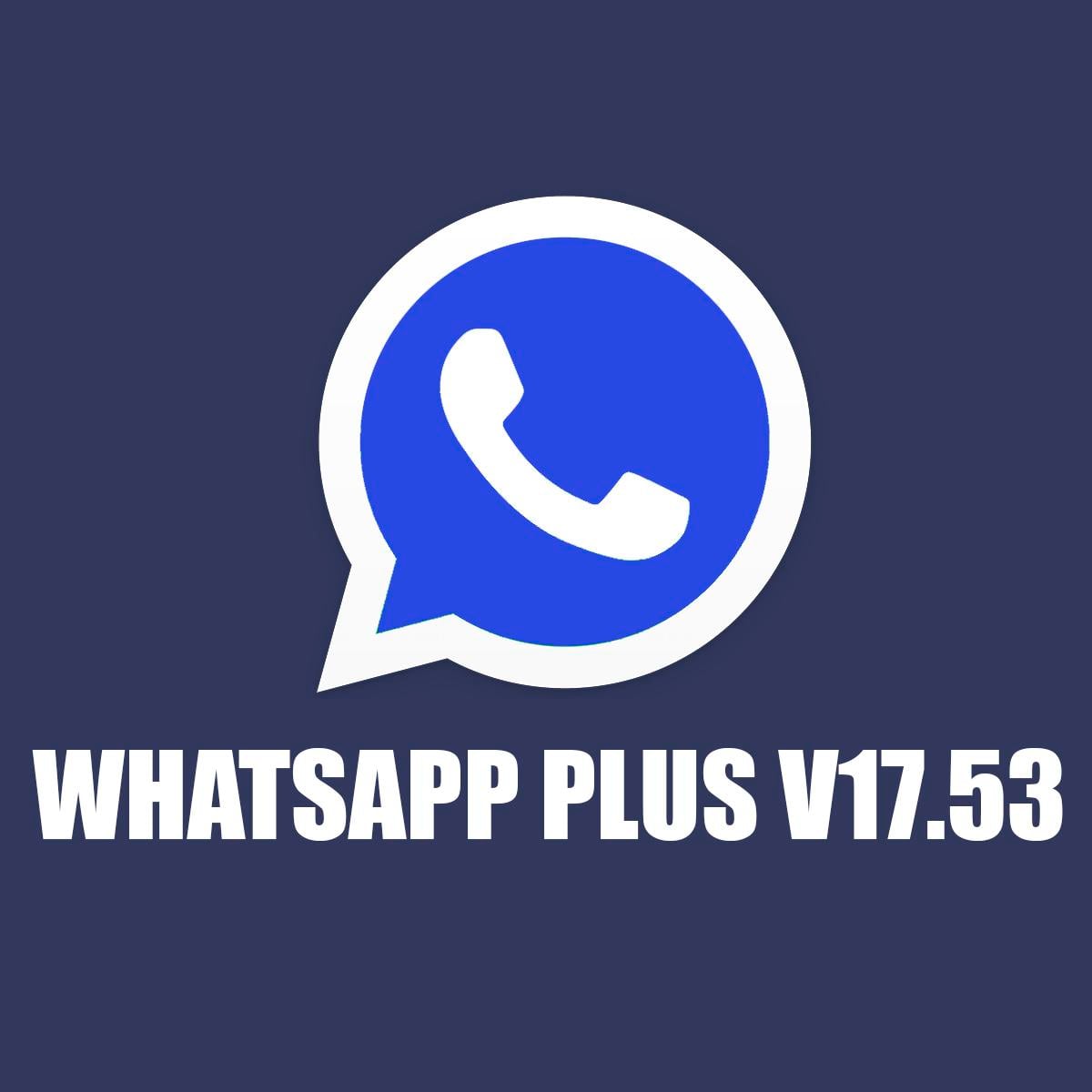 Descargar WhatsApp Plus V17.53 APK: última versión de octubre 2023, DATA