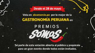 Premios Somos: Participa de nuestra campaña para destacar lo mejor de la gastronomía peruana