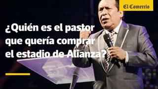 ¿Quién es Alberto Santana, el pastor evangélico que quiere comprar el estadio de Alianza Lima?