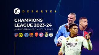 Champions League 2023-2024: ¿Cuáles y cuándo son los enfrentamientos de cuartos de final?